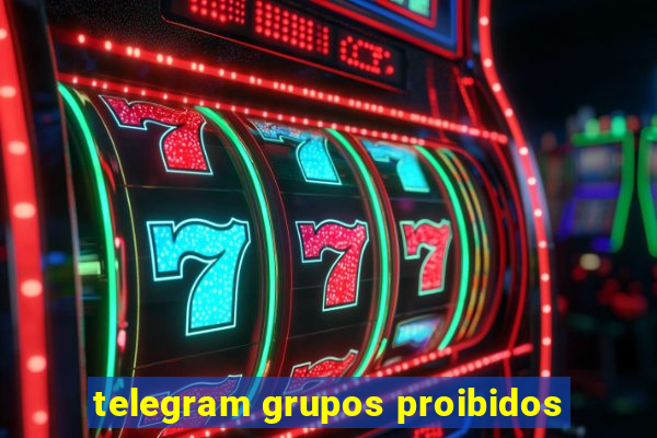 telegram grupos proibidos